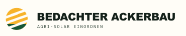 Bedachter Ackerbau – Agri-Solar einordnen
